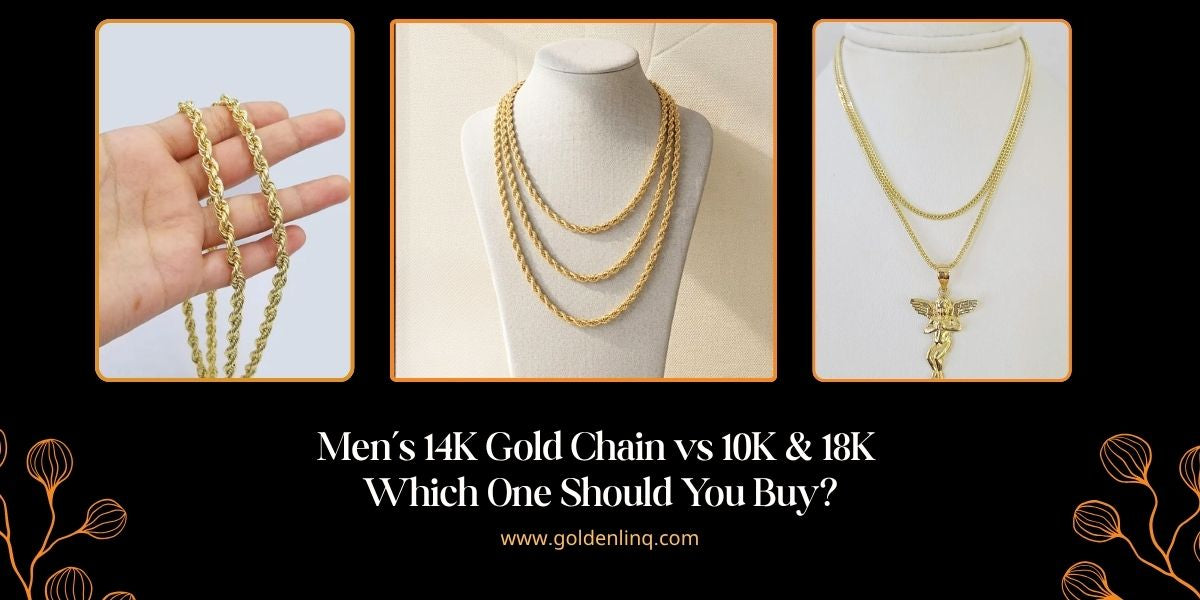 Men’s 14K Gold Chain vs. 10K & 18K: Which One Should You Buy?